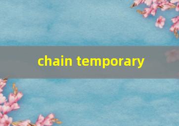  chain temporary